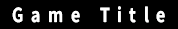Game Title